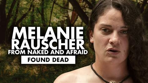 has anyone died naked and afraid|Melanie Rauscher, contestant on Naked and Afraid,。